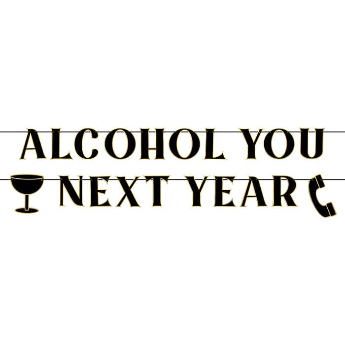 Alcohol You Next Year Banner Set 2ct 12ft ribbon